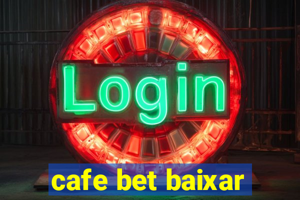 cafe bet baixar